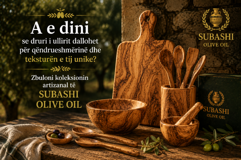 A e dini se druri i ullirit dallohet për qëndrueshmërinë dhe teksturën e tij unike? Zbuloni koleksionin artizanal të Subashi Olive Oil.